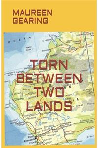 Torn Between Two Lands