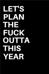 Let's Plan The Fuck Outta This Year