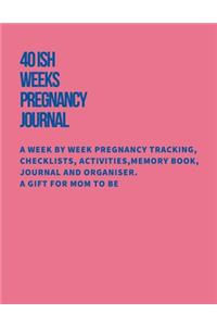 40ish Weeks Pregnancy Journal