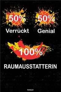 50% Verrückt 50% Genial 100% Raumausstatterin Notizbuch