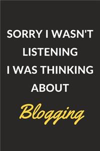 Sorry I Wasn't Listening I Was Thinking About Blogging