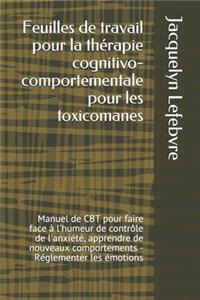 Feuilles de travail pour la thérapie cognitivo-comportementale pour les toxicomanes