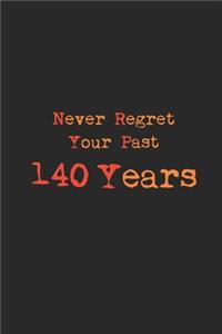 never regret your past 140 years journal notebook