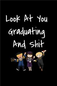 Look at You Graduating and Shit