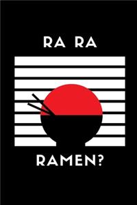 Ra Ra Ramen?: Notebook / Simple Blank Lined Writing Journal / Diet / Cooking / Recipes / For Chefs / Cooks / Foodies / Food Prep / Noodle Lovers / Ramen / Japanes