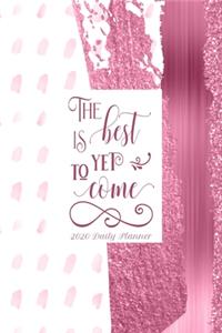 The Best is Yet To Come 2020 Daily Planner