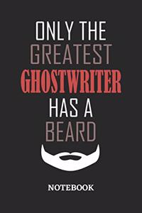 Only The Greatest Ghostwriter Has A Beard Notebook