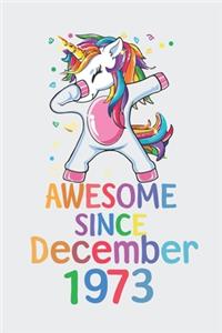 Awesome Since December 1973 Notebook Unicorn Dabbing, Birthday Unicorn, Cute Happy Birthday Dabbing Unicorn Birthday Gift