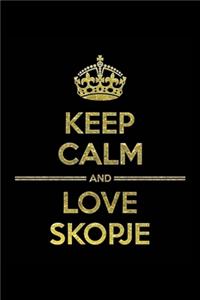KEEP CALM AND LOVE SKOPJE Notebook