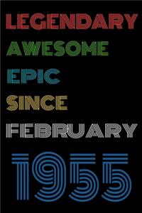 Legendary Awesome Epic Since February 1955 Notebook Birthday Gift For Women/Men/Boss/Coworkers/Colleagues/Students/Friends.