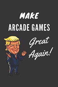 Make Arcade Games Great Again Notebook