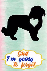 Shit I'm Going To Forget