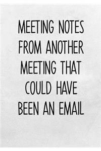 Meeting Notes From Another Meeting That Could Have Been An Email