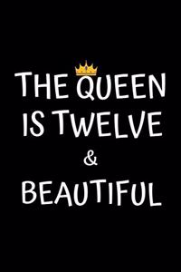 The Queen Is Twelve And Beautiful