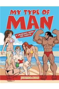 My Type of Man (A Coloring Book for Adults)