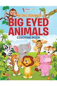 The Big Book of Big Eyed Animals Coloring Book