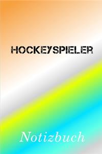 Hockeyspieler Notizbuch: - Notizbuch mit 110 linierten Seiten - Format 6x9 DIN A5 - Soft cover matt -