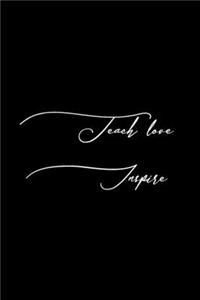 Teach Love Inspire