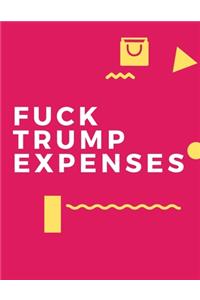 Fuck Trump Expenses