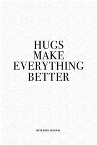 Hugs Make Everything Better