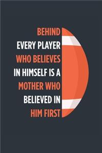 Behind Every Player Is A Mother Football Notebook - Football Mom Journal - Mom Football Diary - Football Gift Mother