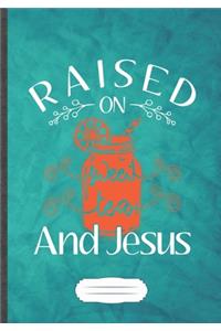 Raised on Sweet Tea and Jesus
