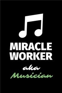 Miracle Worker Aka Musician