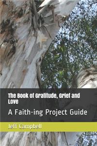 The Book of Gratitude, Grief and Love