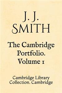 The Cambridge Portfolio. Volume 1