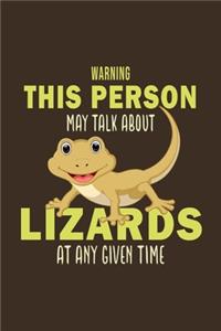 Warning This Person May Talk About Lizards At Any Given Time