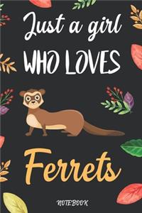 Just A Girl Who Loves Ferrets