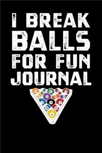 I Break Balls For Fun Journal