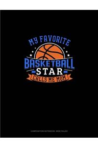My Favorite Basketball Star Calls Me Mom