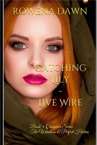 Catching Lily - Live Wire: Book 4 Crossover Series The Winstons & Perfect Halves