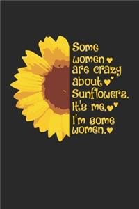 Some Women are crazy about sunflowers. It's me. I'm some Women.
