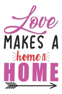 Love makes a home a home