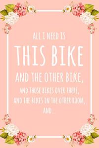 All I Need Is This Bike And That Other Bike, And Those Bikes Over There, And The Bikes In The Other Room, And...