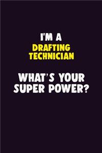 I'M A Drafting Technician, What's Your Super Power?