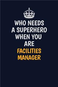 Who Needs A Superhero When You Are Facilities Manager
