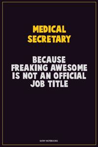 Medical secretary, Because Freaking Awesome Is Not An Official Job Title