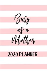 Busy As A Mother 2020 Weekly Planner