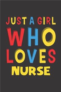 Just A Girl Who Loves Nurse