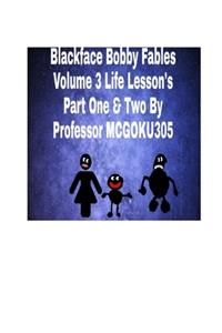 Blackface Bobby Fables Volume 3 Life Lessons Part One And Two