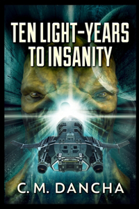 Ten Light-Years To Insanity