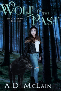 Wolf of the Past (Spirit Of The Wolf Book 1)