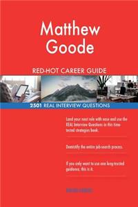 Matthew Goodes RED-HOT Career Guide; 2501 REAL Interview Questions