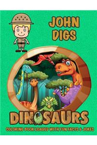 John Digs Dinosaurs Coloring Book Loaded With Fun Facts & Jokes