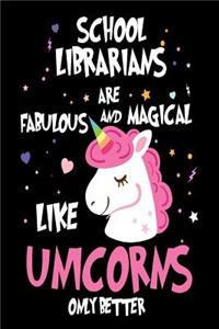 School Librarians are Fabulous and Magical Like Unicorns Only Better