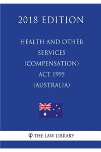 Health and Other Services (Compensation) Act 1995 (Australia) (2018 Edition)