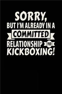 Sorry, But I'm Already In A Committed Relationship To Kickboxing!
